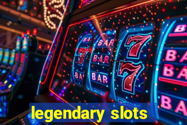 legendary slots - casino games